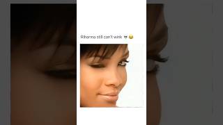 Rihanna Still Can’t Wink🥺// #rihanna #fentybeauty #wink #childhoodmemories screenshot 1