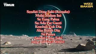 SANDIRI DENG SAKI - ALBUM WIZZ BAKER (SPECIAL TIMUR VIBES 2025)