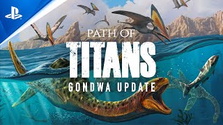 『Path of Titans』 - 新たな翼竜、新たな首長竜、新たな世界「ゴンドワ」へようこそ