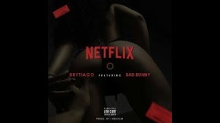 Brytiago ft Bad Bunny – Netflixxx