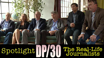DP/30 @ TIFF: Spotlight, The Real-Life Journalists