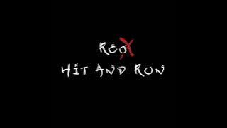 Hit and Run - Rejx Entertainment(ft. Team Vosho & D?NGES)