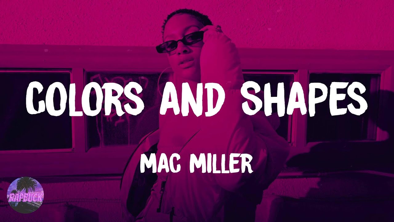 Mac Miller – Colors and Shapes Lyrics