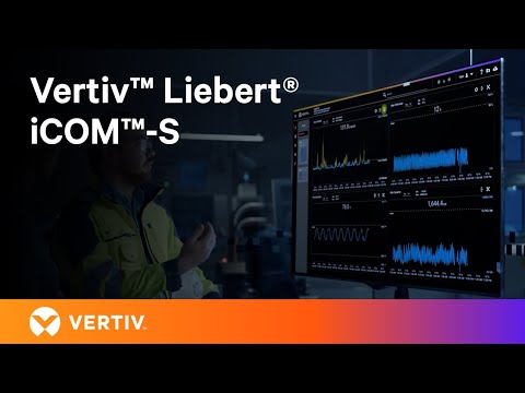 Thermal Monitoring, Control & Visibility With  Vertiv™ Liebert® iCOM™-S