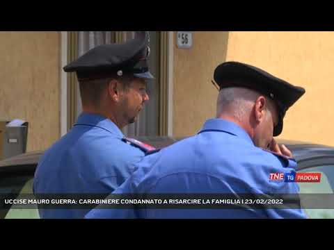 UCCISE MAURO GUERRA: CARABINIERE CONDANNATO A RISARCIRE LA FAMIGLIA | 23/02/2022