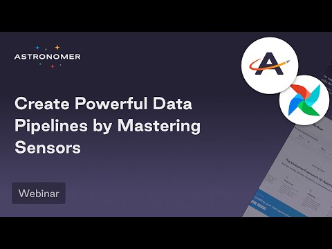 Create Powerful Data Pipelines by Mastering Sensors