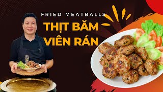 Thịt băm viên rán giòn rụm thơm mềm rất đưa cơm | Cùng Cháu Vào Bếp