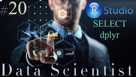 Formation Data Scientist #20- Tutoriel R - Selectionner/ordonner des colonnes avec select - dplyr