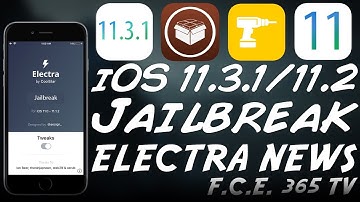 iOS 11.3.1/11.2.6/11.2 ELECTRA JAILBREAK IMPORTANT UPDATE & NEWS!