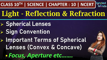 Class 10th Science | Spherical Lenses | Chapter 10: Light | NCERT