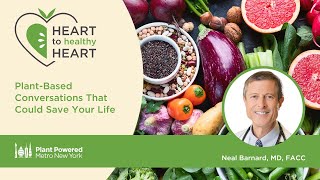 Heart to Healthy Heart  Dr. Neal Barnard  6/21/23