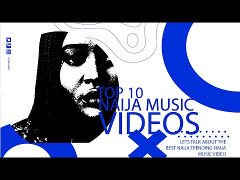 Top 10 Naija Music Videos