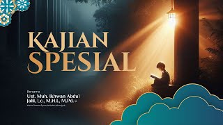 Kemahatinggian Allah Azza wa Jalla | Ust. Muh. Ikhwan Abdul Jalil, Lc., M.H.I., M.Pd.