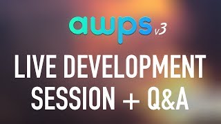 Alecaddd Live: AWPS v3 Live Development Session + Q&A