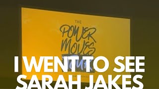 I Went To See Sarah Jakes | Power Moves Tour