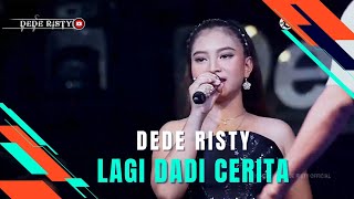 LAGI DADI CERITA - DEDE RISTY | LIVE GANJENE PANTURA 'DEDE RISTY'