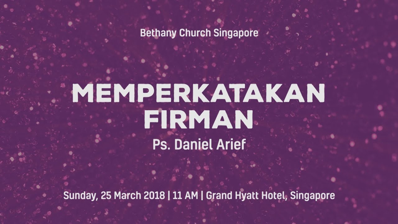 Memperkatakan Firman - Ps. Daniel Arief