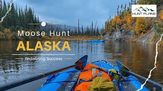 Redefining Success | Alaska Float Moose Hunt | Hunt Plans