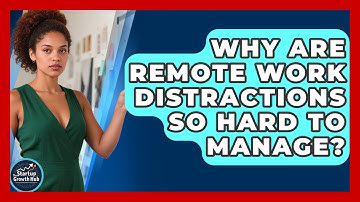 Why Are Remote Work Distractions So Hard To Manage? - The Startup Growth Hub