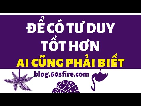 Video: Làm Thế Nào để Cải Thiện Tư Duy Của Bạn