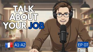 French Podcast for Beginners | Talking About Work | Slow French EP 07