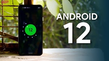 Android 12 Preview: Release date, beta download, new features and everything else
