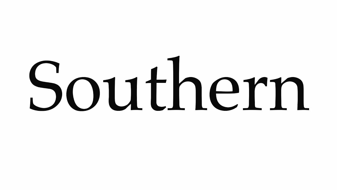 How to Pronounce Southern - YouTube