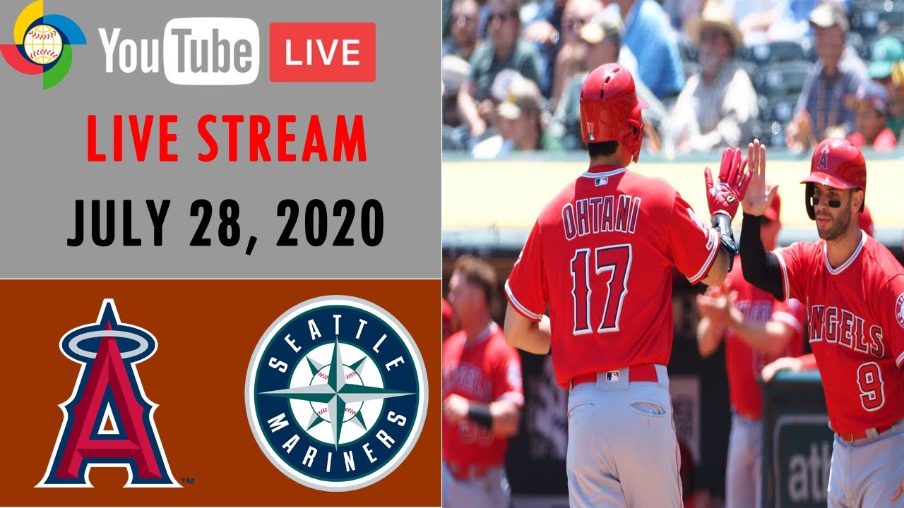 Los Angeles Angels vs Seattle Mariners LIVE STREAM MLB 2020 July 28, 2020