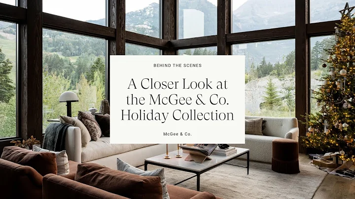 A Closer Look at the McGee & Co. Holiday Collection