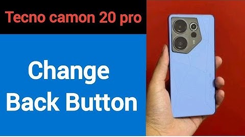 Tecno camon 20 Pro 5G me back button change kaise karen, how to change back button