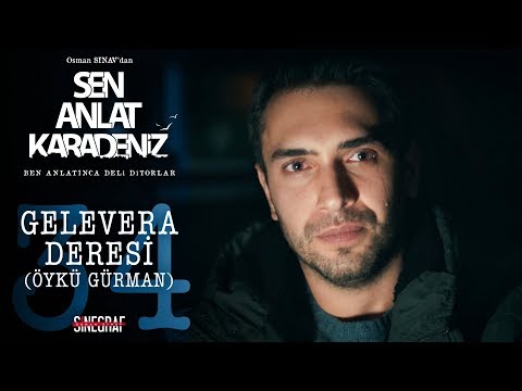 Gelevera Deresi (Koyverdun Gittun Beni) - Öykü Gürman | Sen Anlat Karadeniz 34.Bölüm
