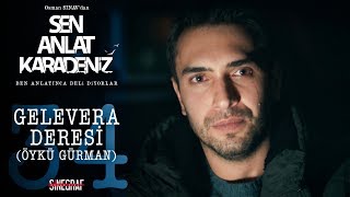 Gelevera Deresi (Koyverdun Gittun Beni) - Öykü Gürman | Sen Anlat Karadeniz 34. Resimi