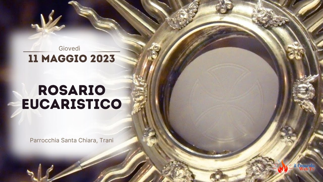 ore 9:00 - S. Rosario Eucaristico dalla Parrocchia S. Chiara - Trani