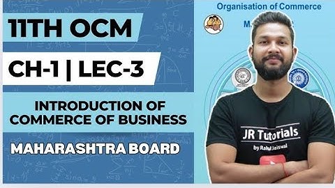 11th OCM | Chapter 1 | Introduction of Commerce & Business | Lecture 3 | Maharashtra Board |