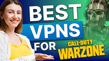 Best VPN for Warzone Call of Duty: Say Goodbye to Lag Spike