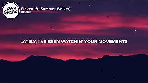 Khalid - Eleven (Lyrics) ft. Summer Walker