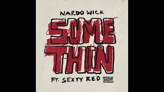 Nardo Wick & Sexyy Red - Somethin' (AUDIO)