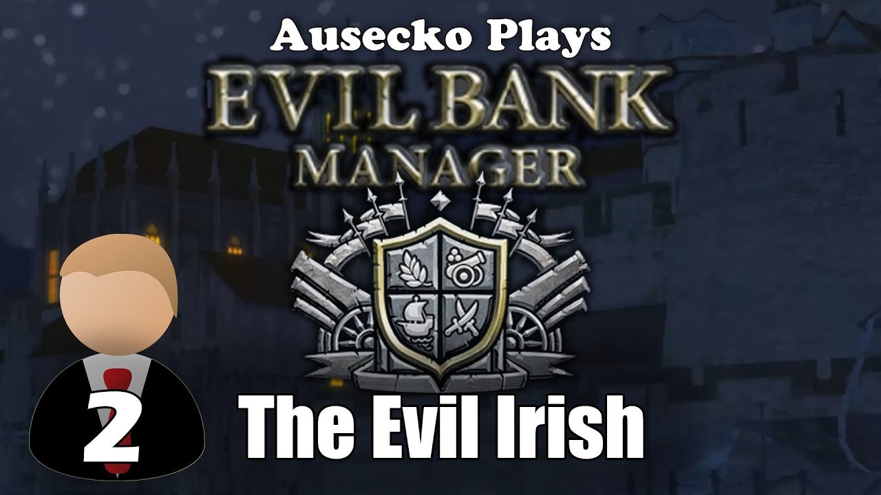 Evil Bank Manager - The Evil Irish 2