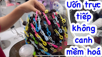 CHIA SẺ KỸ THUẬT UỐN TRỰC TIẾP KHÔNG CANH MỀM HOÁ.