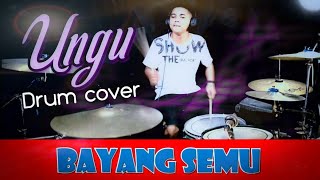 UNGU - BAYANG SEMU - ( Drum Cover )