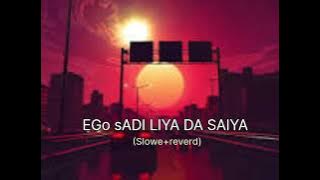 Ego sadi Liya Da Saiya -(slowe reverb) bhojpuri lie💓💓💓💓💕💕💖💖uni