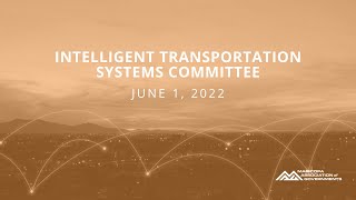 Intelligent transportation Systems Committee June 1, 2022 Meeting