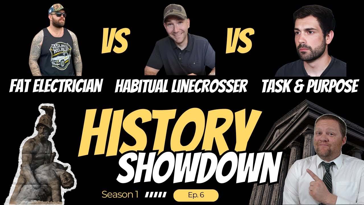 The Fat Electrician vs Habitual Linecrosser vs Task & Purpose | History Showdown | Episode 6
