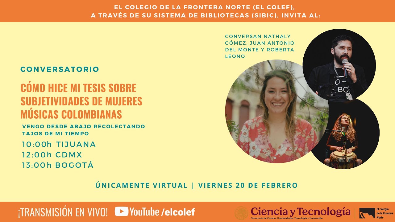 Conversatorio: Cómo hice mi tesis sobre subjetividades mujeres músicas | Biblioteca El Colef