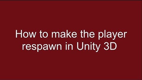 How to make the Player Respawn in Unity 3D