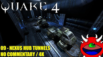 Quake 4 - 09 Nexus Hub Tunnels - No Commentary 4K