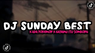 DJ SUNDAY BEST X ADA POKEMON X GAYAMU ITU SOMBONG