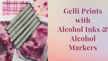 Gelli Prints with Alcohol Inks Playlist Video 5: Using Alcohol Markers