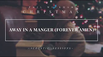 Away In A Manger (Forever Amen) - Lyric Video Away In A Manger (Forever Amen) - Lyric Video