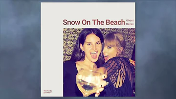 Taylor Swift ft. Lana Del Rey - Snow On The Beach (Ghost Remix)